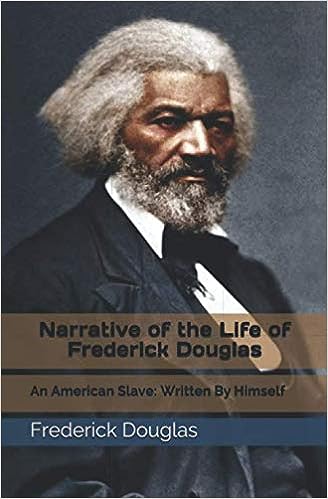 Narrative of the Life of Frederick Douglas: An American Slave: Written By Himself