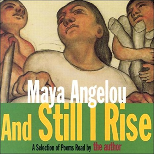 And Still I Rise by Maya Angelou