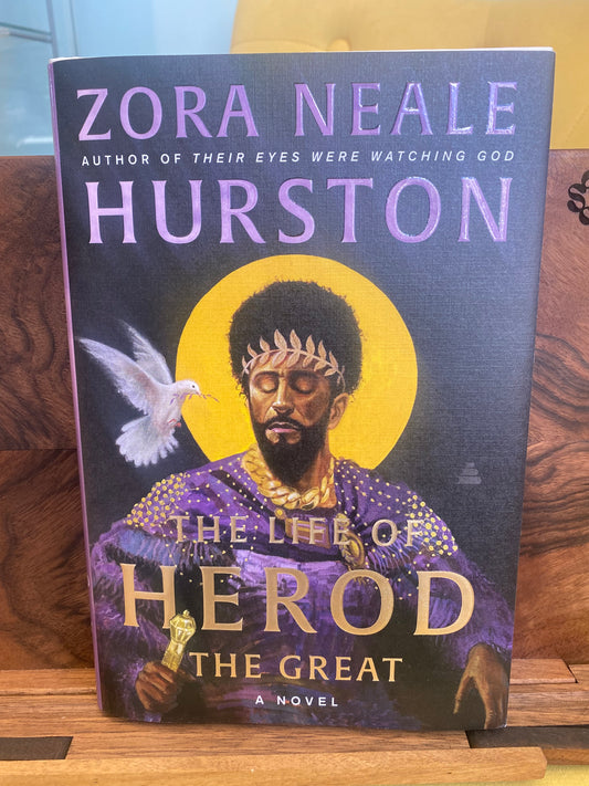 The Life of Herod the Great - A novel by Zora Neale Hurston