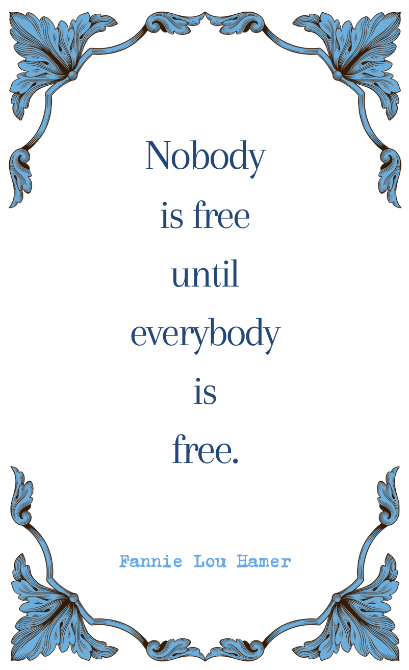 Fannie Lou Hammer "Nobody is Free" Quote Card