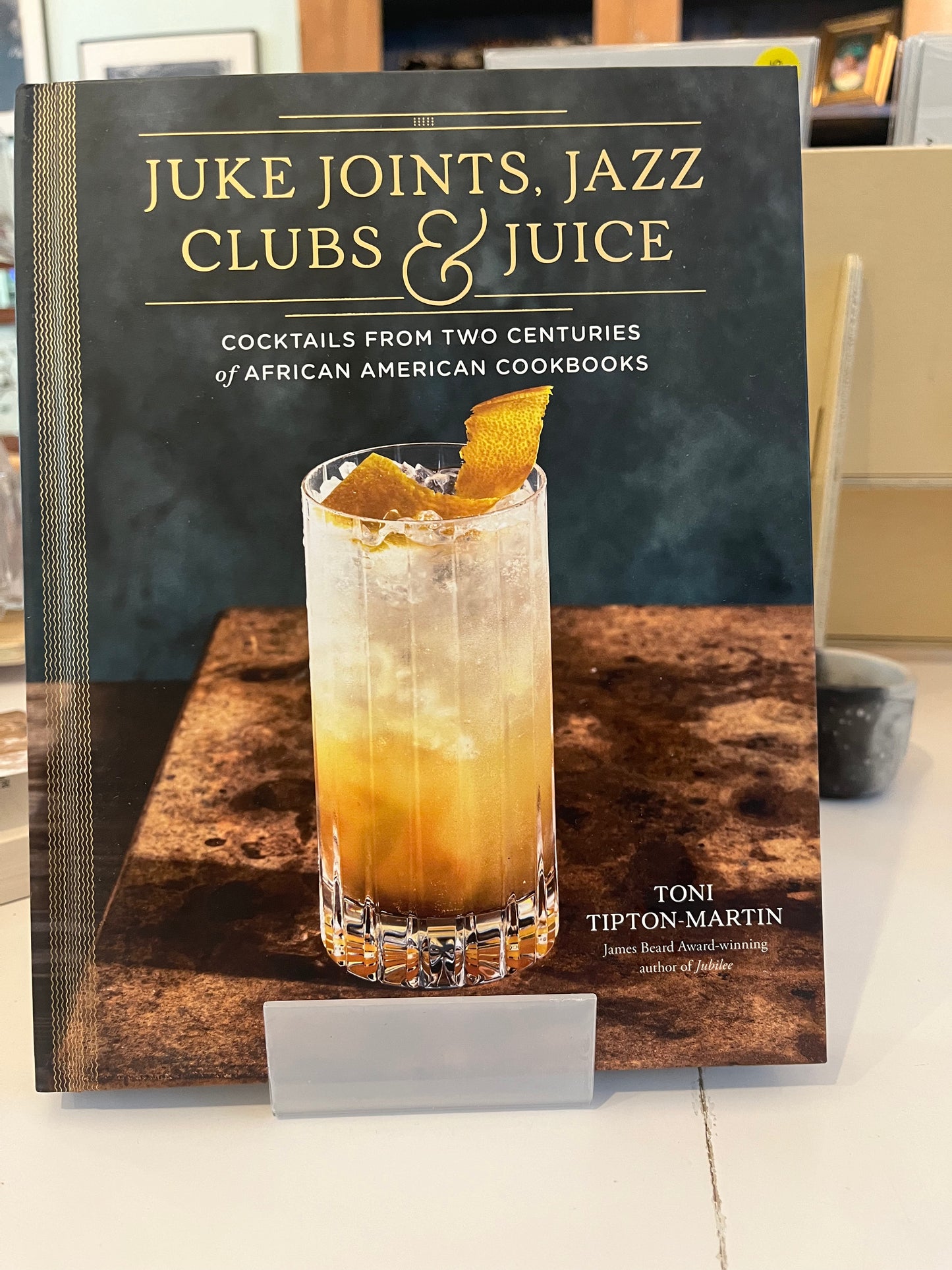 Juke Joints, Jazz Clubs, and Juice: A Cocktail Recipe Book