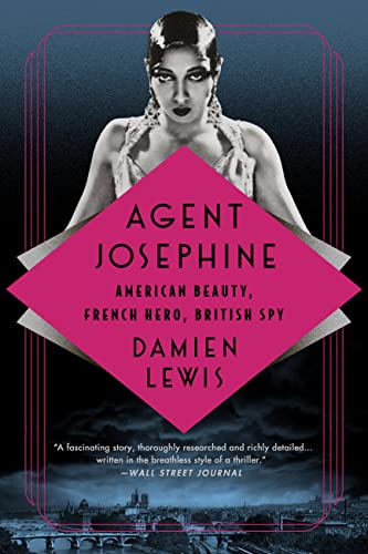 Agent Josephine: American Beauty, French Hero, British Spy - By Damien Lewis