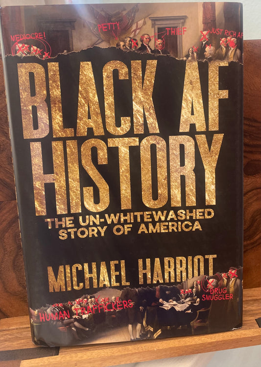 Michael Harriot “Black AF History — The Un-whitewashed Story of America”