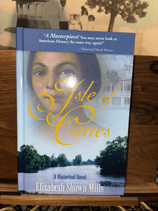 Isle of Canes a Novel by Elizabeth Shown Mills