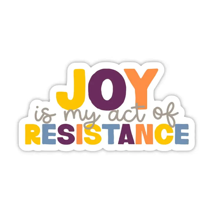 Joy is Resistance Sticker
