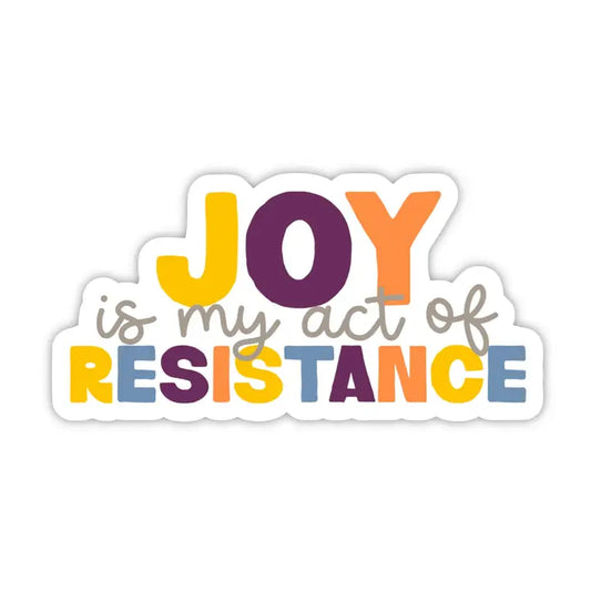 Joy is Resistance Sticker
