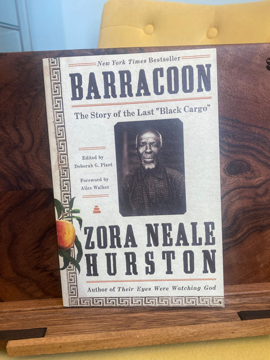 BARRACOON: The Story of the Last “Black Cargo” by Zora Neale Hurston