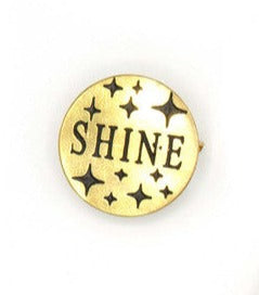 "Shine" Positivity Pin