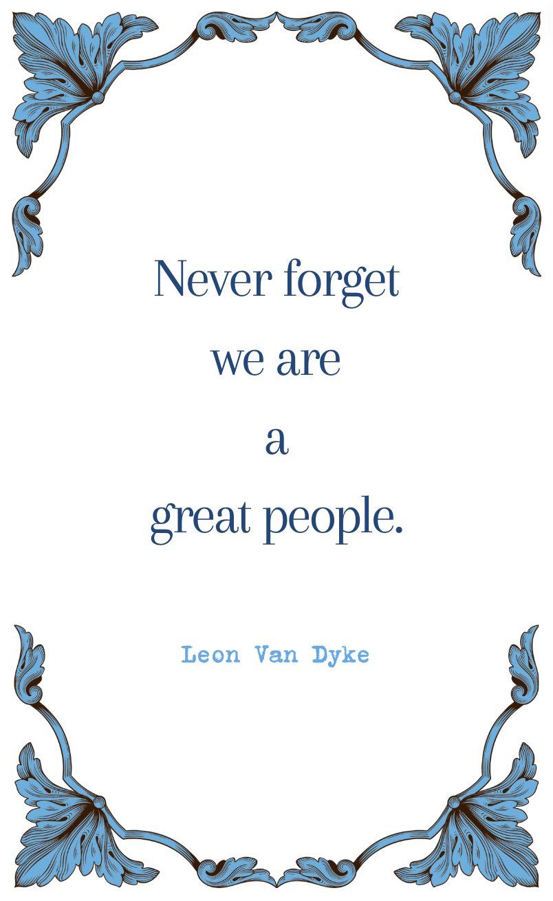 Leon Van Dyke "We Are Great People" Quote Card
